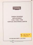 Toyoda FV45, FV65 FV80, Machine Center Spindle Bearing Replacement Manual 1989
